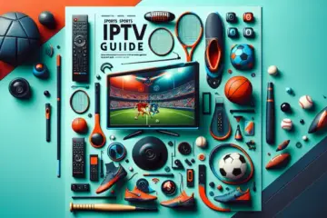 alt_text: A modern magazine cover for a Sports IPTV guide, featuring a smart TV showing live sports and surrounded by sports equipment.