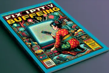 alt_text: A magazine cover showing a person troubleshooting a buffering TV, with tech icons and the title "Fix IPTV Buffering."